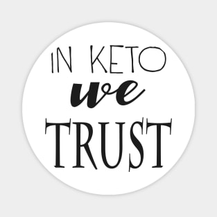 In Keto We Trust Magnet